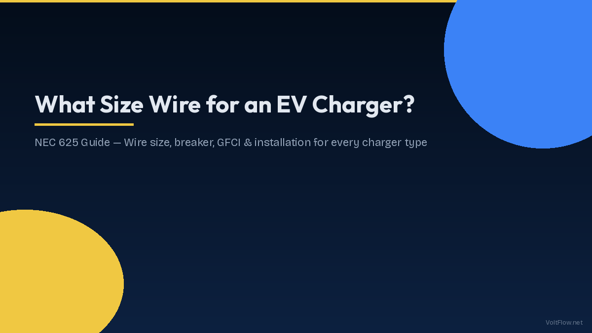 What Size Wire for EV Charger 2026: NEC Sizing Guide